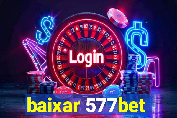 baixar 577bet